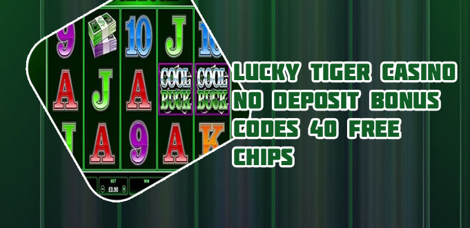 Lucky tiger casino free spins code